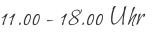 11.00 - 18.00 Uhr