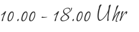 10.00 - 18.00 Uhr